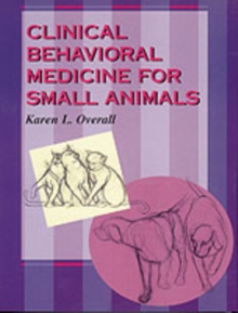 Clinical Behavioral Medicine For Small Animals, Paperback Book Clinical Behavioral Medicine For Small Animals, Paperback Book