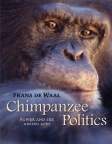 Chimpanzee Politics : Power and Sex among Apes, Paperback Book Chimpanzee Politics : Power and Sex among Apes, Paperback Book