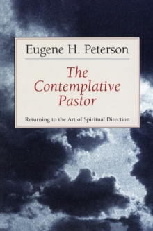 The Contemplative Pastor : Returning to the Art of Spiritual Director, Paperback The Contemplative Pastor : Returning to the Art of Spiritual Director, Paperback