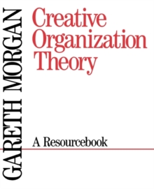 Creative Organization Theory : A Resourcebook, Paperback Book Creative Organization Theory : A Resourcebook, Paperback Book