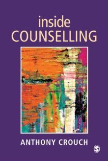 Inside Counselling : Becoming and Being a Professional Counsellor, Paperback Book Inside Counselling : Becoming and Being a Professional Counsellor, Paperback Book