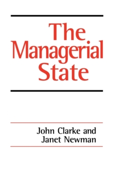 The Managerial State : Power, Politics and Ideology in the Remaking of Social Welfare, Paperback Book The Managerial State : Power, Politics and Ideology in the Remaking of Social Welfare, Paperback Book