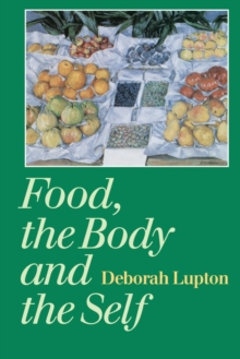 Food, the Body and the Self, Paperback Book Food, the Body and the Self, Paperback Book