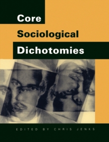 Core Sociological Dichotomies, Paperback Book Core Sociological Dichotomies, Paperback Book