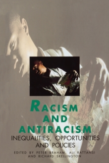 Racism and Antiracism : Inequalities, Opportunities and Policies, Paperback Book Racism and Antiracism : Inequalities, Opportunities and Policies, Paperback Book