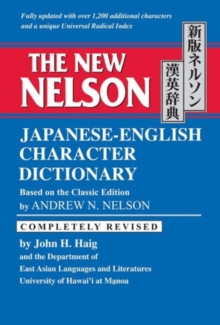 The New Nelson Japanese-English Character Dictionary, Hardback Book The New Nelson Japanese-English Character Dictionary, Hardback Book