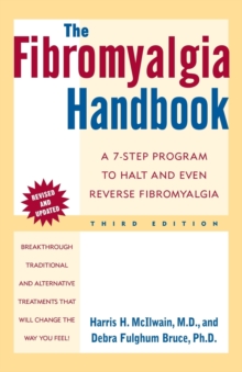 The Fibromyalgia Handbook : A 7-Step Program to Halt and Even Reverse Fibromyalgia, Paperback The Fibromyalgia Handbook : A 7-Step Program to Halt and Even Reverse Fibromyalgia, Paperback