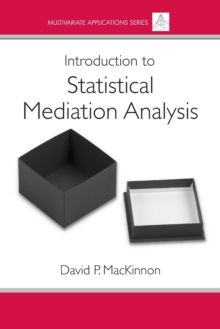Introduction to Statistical Mediation Analysis, Paperback Book Introduction to Statistical Mediation Analysis, Paperback Book