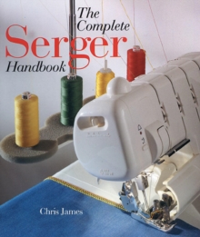 The Complete Serger Handbook, Paperback Book The Complete Serger Handbook, Paperback Book