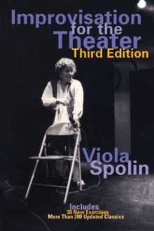 Improvisation for the Theater : A Handbook of Teaching and Directing Techniques, Paperback Book Improvisation for the Theater : A Handbook of Teaching and Directing Techniques, Paperback Book