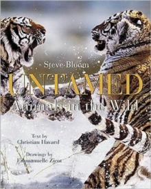 Untamed : Animals in the Wild, Hardback Untamed : Animals in the Wild, Hardback