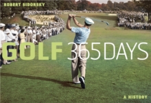 Golf: 365 Days : A History, Hardback Golf: 365 Days : A History, Hardback