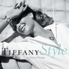 Tiffany Style : 170 Years of Design, Hardback Tiffany Style : 170 Years of Design, Hardback