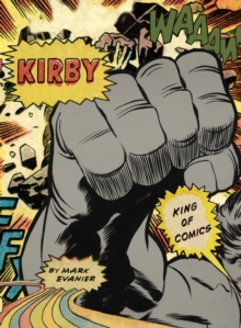 Kirby : King of Comics, Hardback Book Kirby : King of Comics, Hardback Book