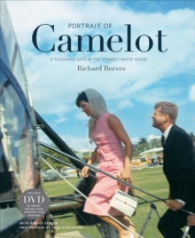 Portrait of Camelot : A Thousand Days in the Kennedy White House, Hardback Book Portrait of Camelot : A Thousand Days in the Kennedy White House, Hardback Book