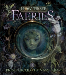 How to See Faeries, Hardback Book How to See Faeries, Hardback Book