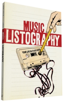Music Listography Journal : Your Life in (Play)Lists, Calendar Book Music Listography Journal : Your Life in (Play)Lists, Calendar Book
