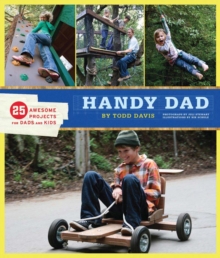 Handy Dad : 25 Awesome Projects for Dads and Kids, Paperback Book Handy Dad : 25 Awesome Projects for Dads and Kids, Paperback Book