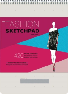 Fashion Sketchpad : 420 Figure Templates for Designing Looks and Building Your Portfolio, Calendar Book Fashion Sketchpad : 420 Figure Templates for Designing Looks and Building Your Portfolio, Calendar Book