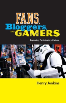 Fans, Bloggers, and Gamers : Exploring Participatory Culture, Paperback Book Fans, Bloggers, and Gamers : Exploring Participatory Culture, Paperback Book