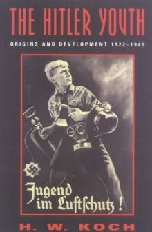 The Hitler Youth : Origins and Development, 1922-1945, Paperback Book The Hitler Youth : Origins and Development, 1922-1945, Paperback Book