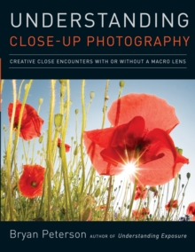 Understanding Close-Up Photography, Paperback Book Understanding Close-Up Photography, Paperback Book