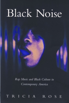 Black Noise : Rap Music and Black Culture in Contemporary America, Paperback Book Black Noise : Rap Music and Black Culture in Contemporary America, Paperback Book