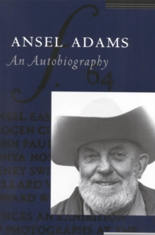Ansel Adams : An Autobiography, Paperback Ansel Adams : An Autobiography, Paperback