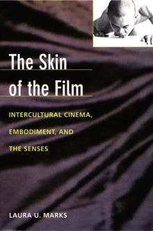 The Skin of the Film : Intercultural Cinema, Embodiment, and the Senses, Paperback Book The Skin of the Film : Intercultural Cinema, Embodiment, and the Senses, Paperback Book