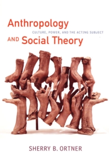 Anthropology and Social Theory : Culture, Power, and the Acting Subject, Paperback Book Anthropology and Social Theory : Culture, Power, and the Acting Subject, Paperback Book