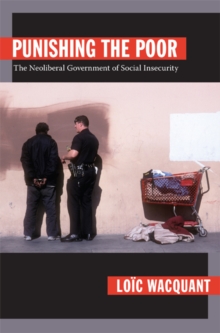 Punishing the Poor : The Neoliberal Government of Social Insecurity, Paperback Book Punishing the Poor : The Neoliberal Government of Social Insecurity, Paperback Book