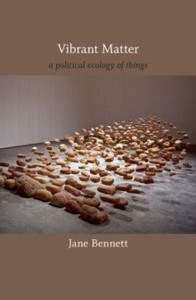 Vibrant Matter : A Political Ecology of Things, Paperback Book Vibrant Matter : A Political Ecology of Things, Paperback Book