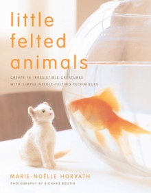Little Felted Animals, Paperback Book Little Felted Animals, Paperback Book