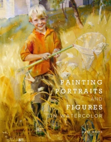 Painting Portraits and Figures in Watercolor, Paperback Book Painting Portraits and Figures in Watercolor, Paperback Book