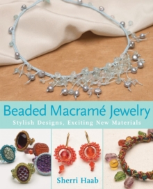 Beaded Macrame Jewellery : Stylish Designs, Exciting New Materials, Paperback Book Beaded Macrame Jewellery : Stylish Designs, Exciting New Materials, Paperback Book