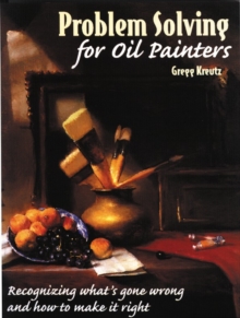 Problem Solving For Oil Painters, Paperback Book Problem Solving For Oil Painters, Paperback Book
