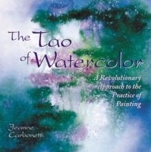 The Tao Of Watercolor, Paperback Book The Tao Of Watercolor, Paperback Book