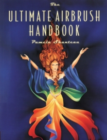 The Ultimate Airbrush Handbook, Paperback Book The Ultimate Airbrush Handbook, Paperback Book