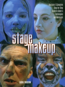 Stage Make-up : The Actor's Complete Step by Step Guide to Today's Techniques and Materials, Paperback Book Stage Make-up : The Actor's Complete Step by Step Guide to Today's Techniques and Materials, Paperback Book