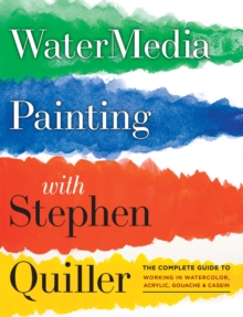 Watermedia Painting : The Complete Guide to Working in Watercolor, Acrylics, Gouache and Casein, Paperback Watermedia Painting : The Complete Guide to Working in Watercolor, Acrylics, Gouache and Casein, Paperback