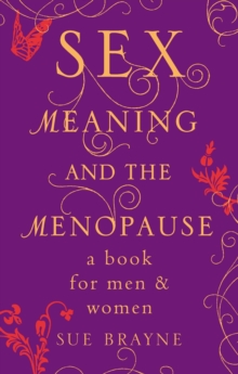 Sex, Meaning and the Menopause, Paperback Book Sex, Meaning and the Menopause, Paperback Book