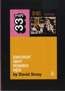Tom Waits' Swordfishtrombones, Paperback Book Tom Waits' Swordfishtrombones, Paperback Book