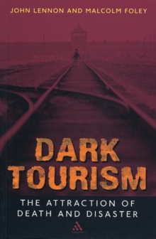 Dark Tourism, Paperback Dark Tourism, Paperback