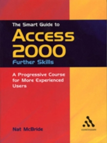 The Smart Guide to Access 2000: Further Skills, Paperback The Smart Guide to Access 2000: Further Skills, Paperback
