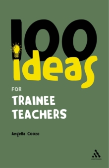 100 Ideas for Trainee Teachers, Paperback Book 100 Ideas for Trainee Teachers, Paperback Book