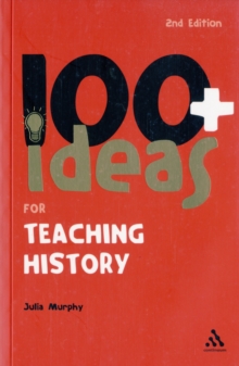 100+ Ideas for Teaching History, Paperback Book 100+ Ideas for Teaching History, Paperback Book