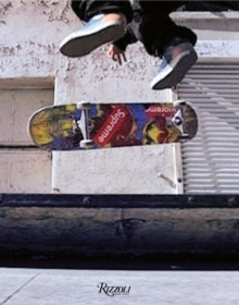 Supreme : Downtown New York Skate Culture, Hardback Book Supreme : Downtown New York Skate Culture, Hardback Book
