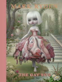 Mark Ryden : the Gay '90s, Hardback Book Mark Ryden : the Gay '90s, Hardback Book