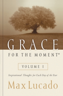 Grace for the Moment : Inspirational Thoughts for Each Day of the Year, Hardback Book Grace for the Moment : Inspirational Thoughts for Each Day of the Year, Hardback Book