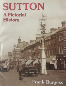 Sutton : A Pictorial History, Paperback Book Sutton : A Pictorial History, Paperback Book